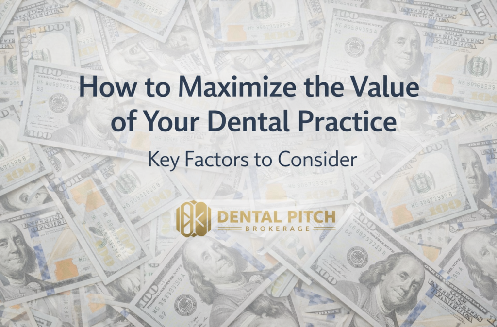 Dentist reviewing how to maximize the value of your dental practice before selling