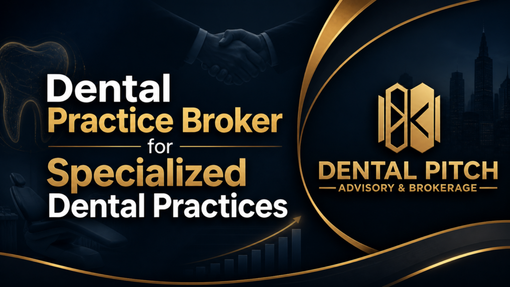 Dental Practice Broker for Specialized Dental Practices banner by Dental Pitch Advisory & Brokerage