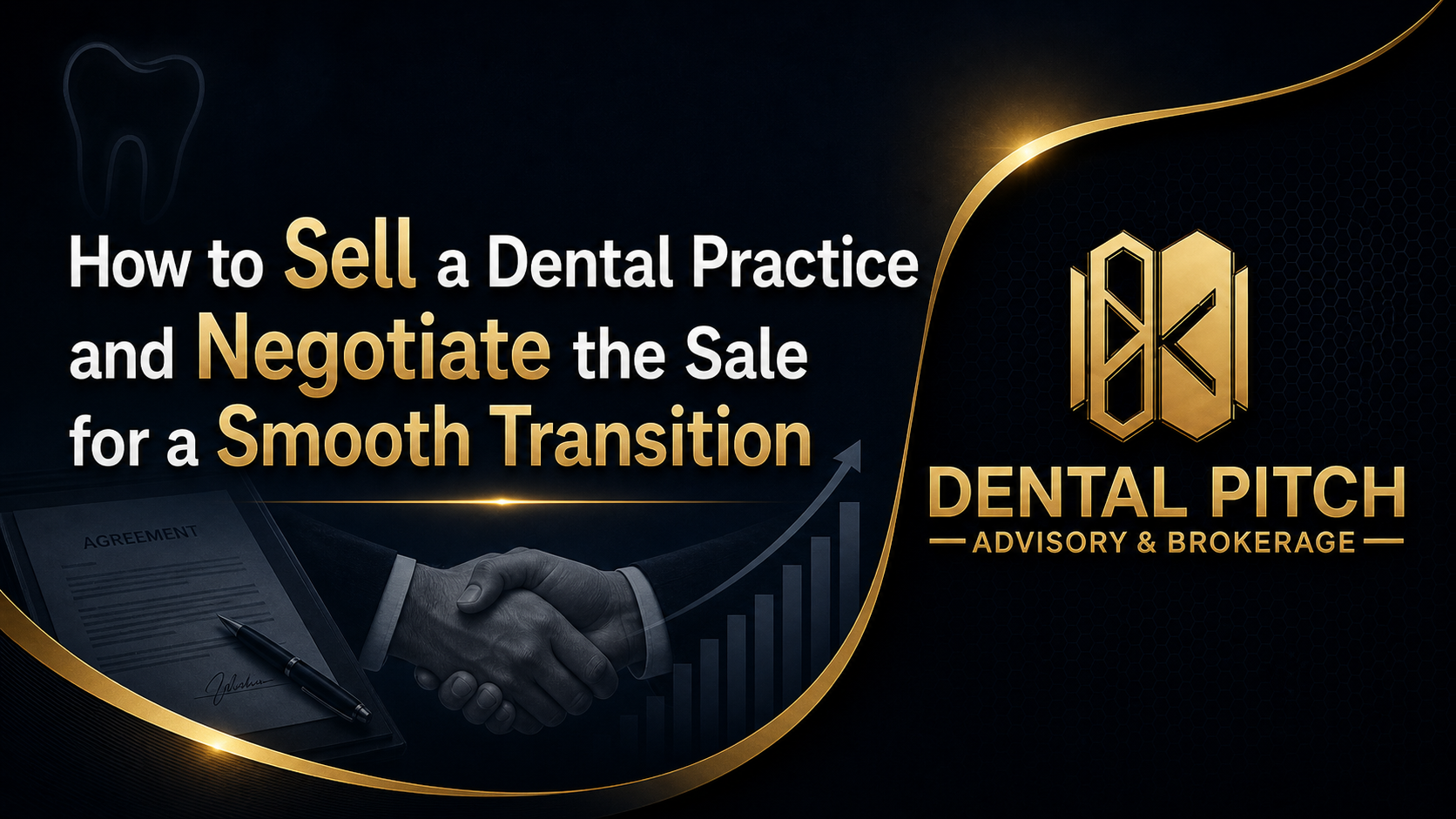 How to sell a dental practice and negotiate the sale for a smooth transition banner by Dental Pitch Advisory & Brokerage