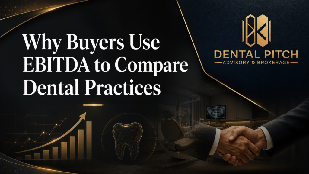 Why buyers use EBITDA to compare dental practices Dental Pitch Advisory & Brokerage banner