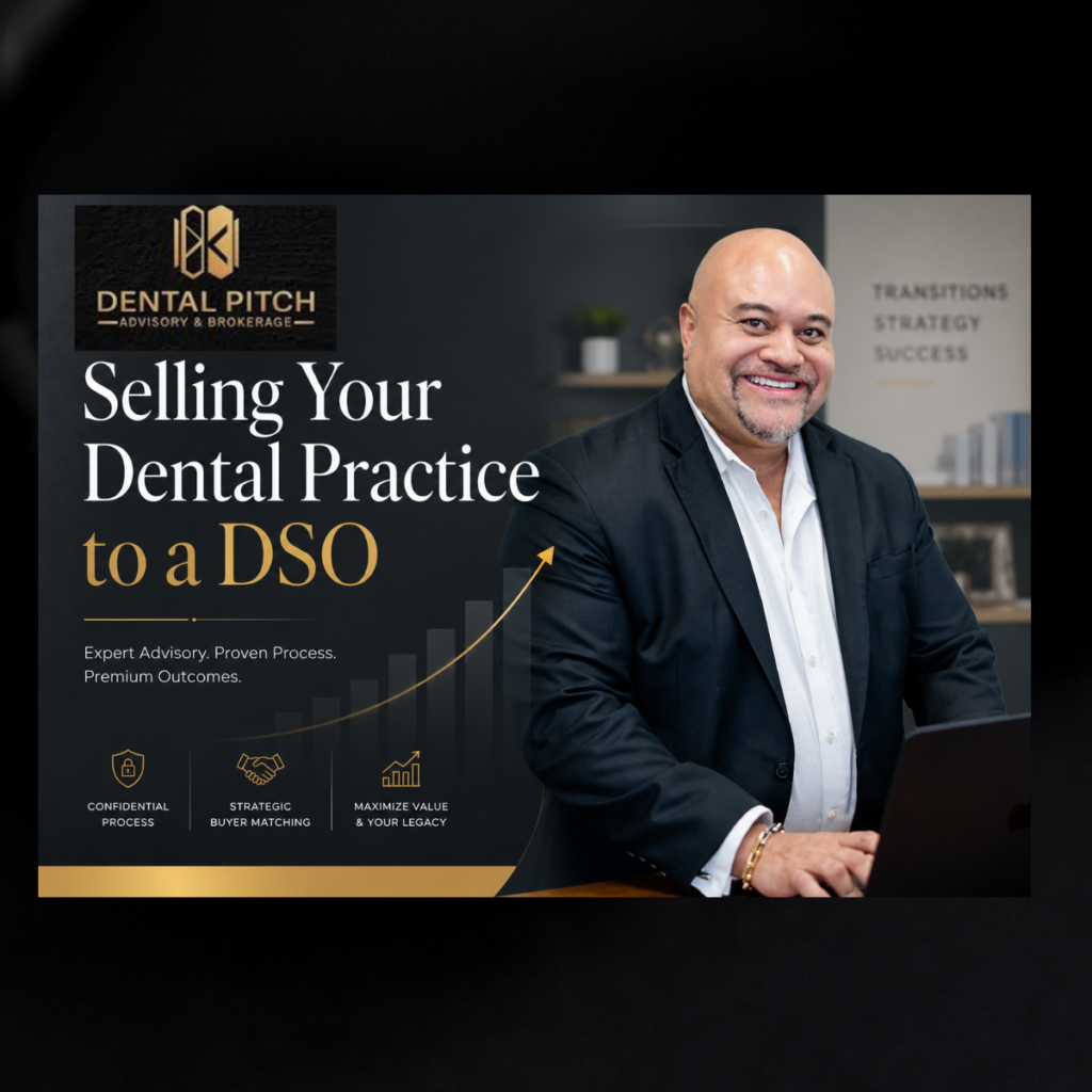 Selling your dental practice to a DSO guide by Elijah Desmond and Dental Pitch Advisory & Brokerage